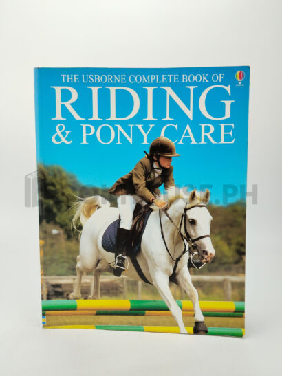 The Usborne Complete Book Of Riding & Pony Care by Rosie Dickins, Gill Harvey