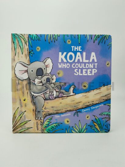 The Koala Who Couldn't Sleep by Sue Samuels, Danny Deeptown