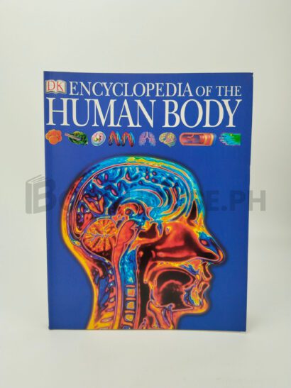 Encyclopedia Of The Human Body by Richard Walker, Dk Publishing, Inc