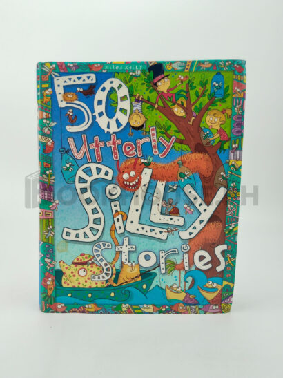 50 Utterly Silly Stories by Belinda Gallagher