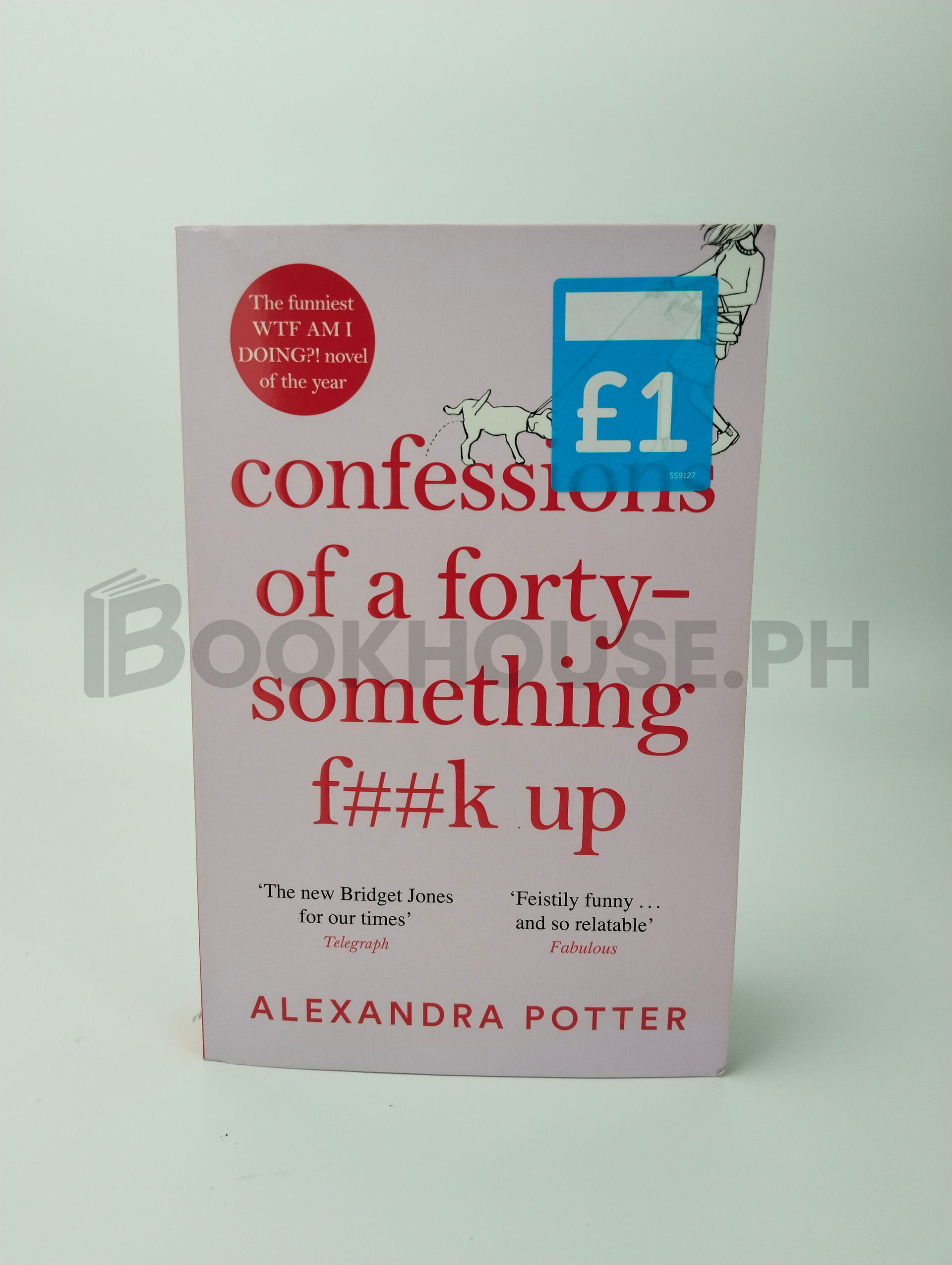 Confessions Of A Forty-something F##k Up by Alexandra Potter