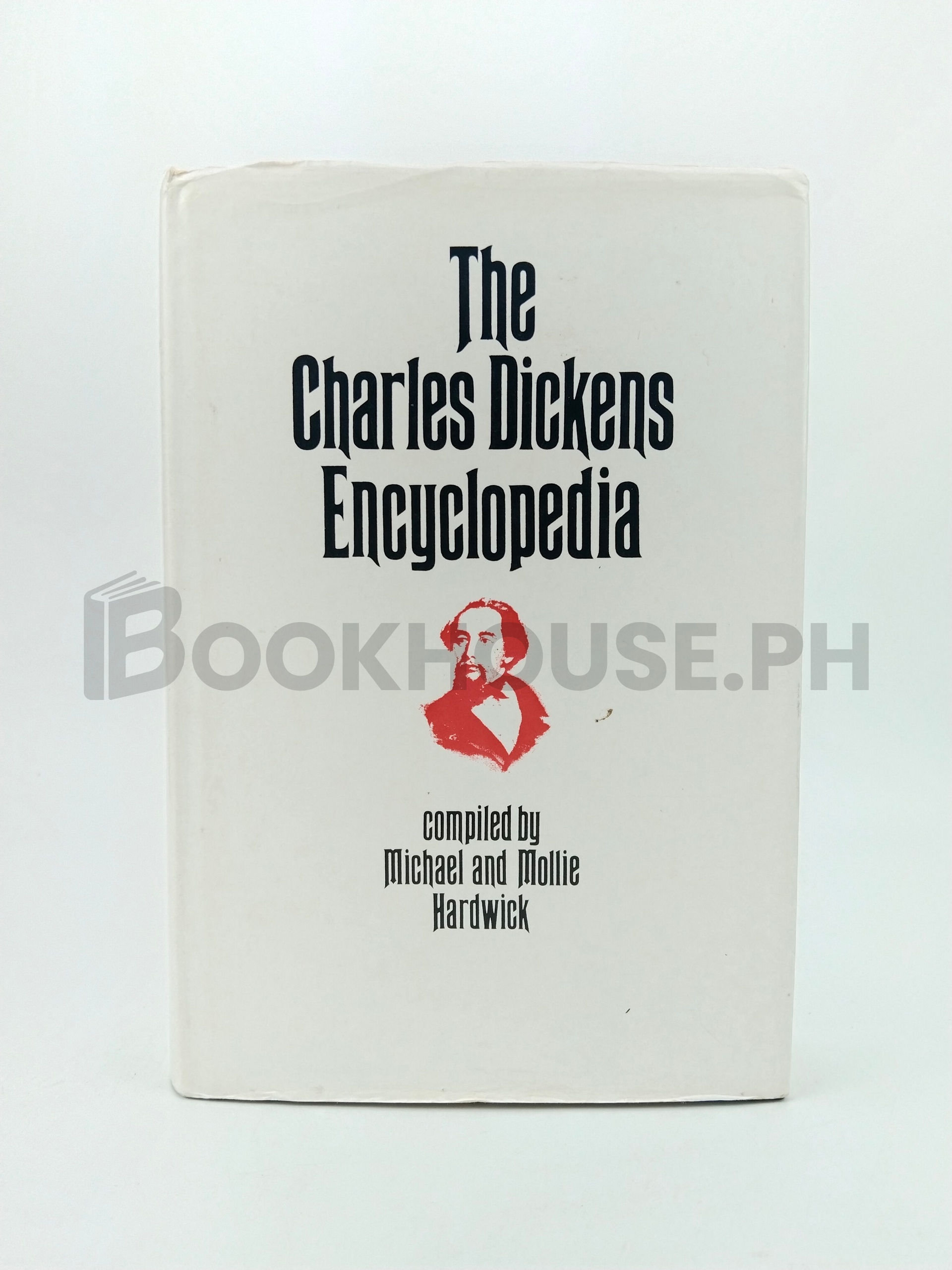 The Charles Dickens Encyclopedia by Michael And Mollie Hardwick
