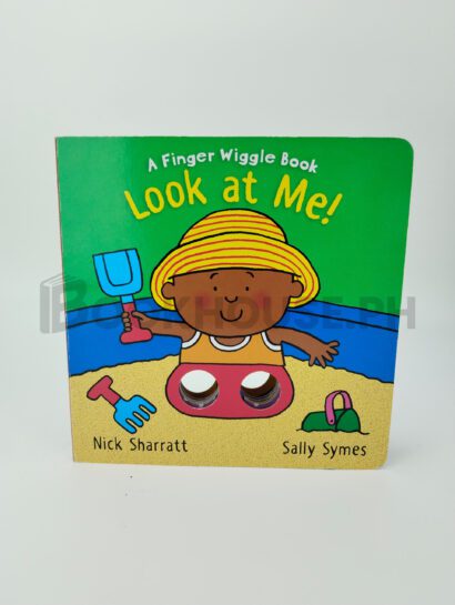 A Finger Wiggle Book Look At Me! by Nick Sharratt And Sally Symes