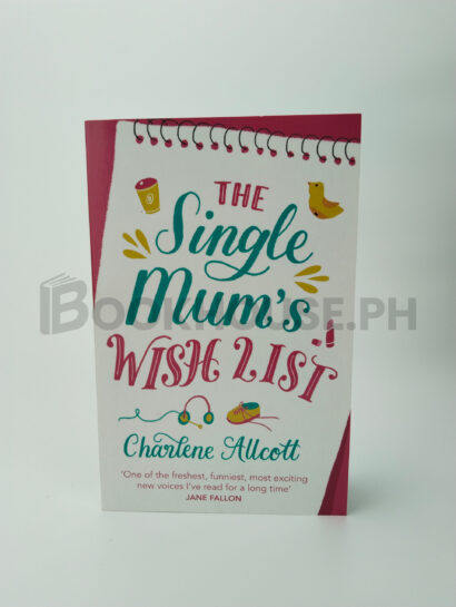 The Single Mum's Wish List by Charlene Allcott