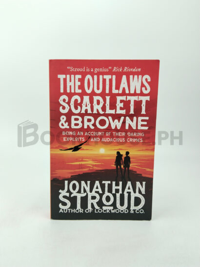 The Outlaws Scarlett And Browne by Jonathan Stroud
