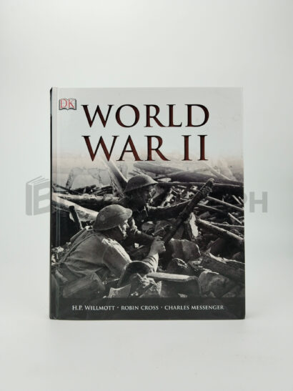 World War Ii by H. P. Willmott, Robin Cross, Charles Messenger