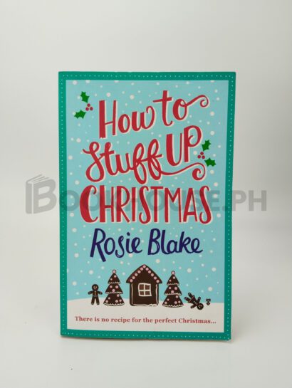 How To Stuff Up Christmas by Rosie Blake