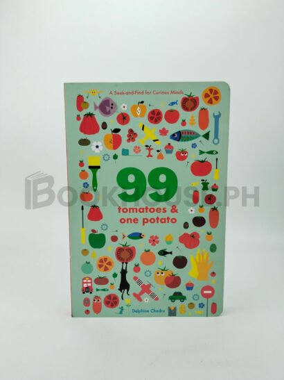99 Tomatoes And One Potato by Delphine Chedru