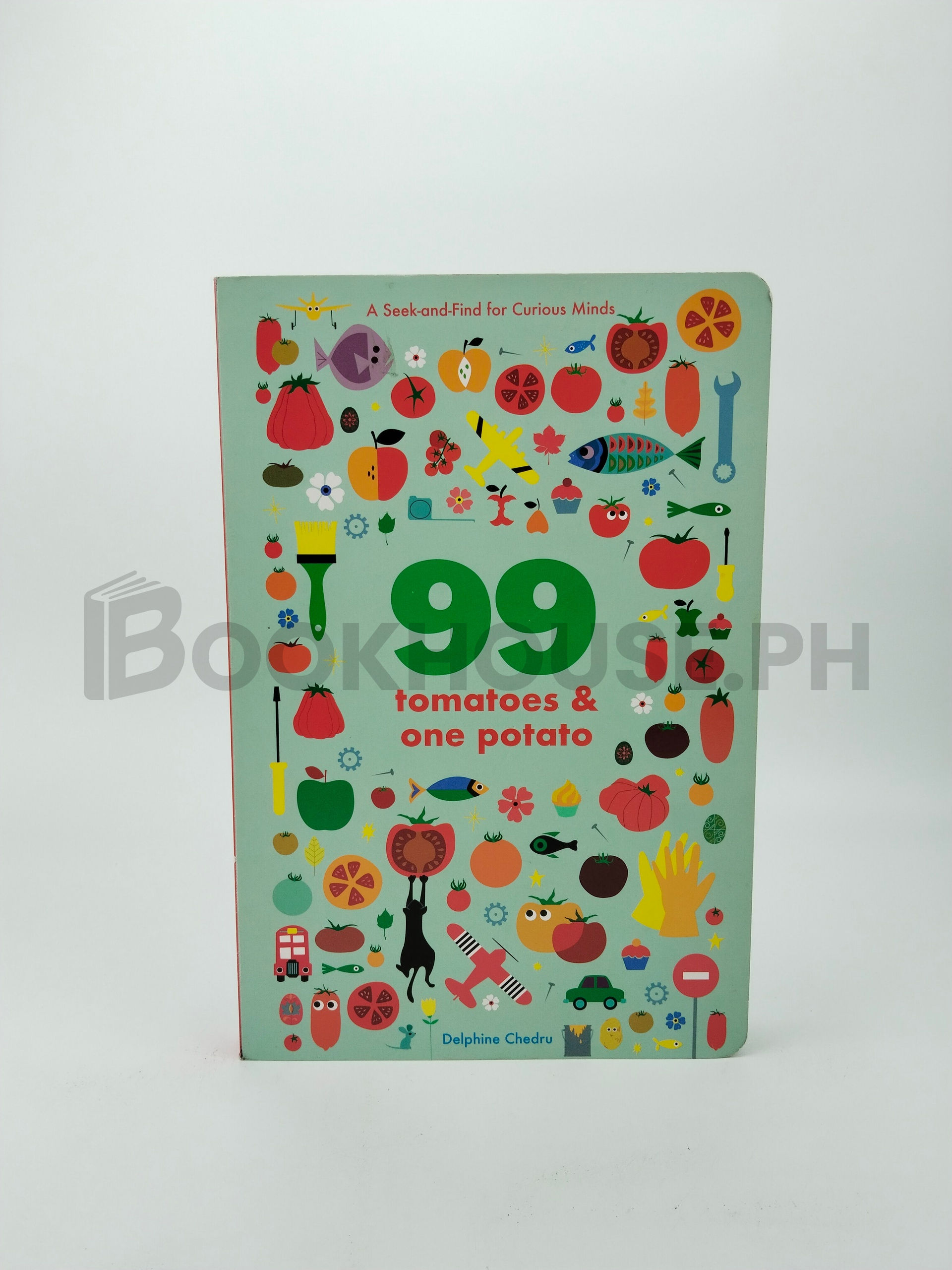 99 Tomatoes And One Potato by Delphine Chedru