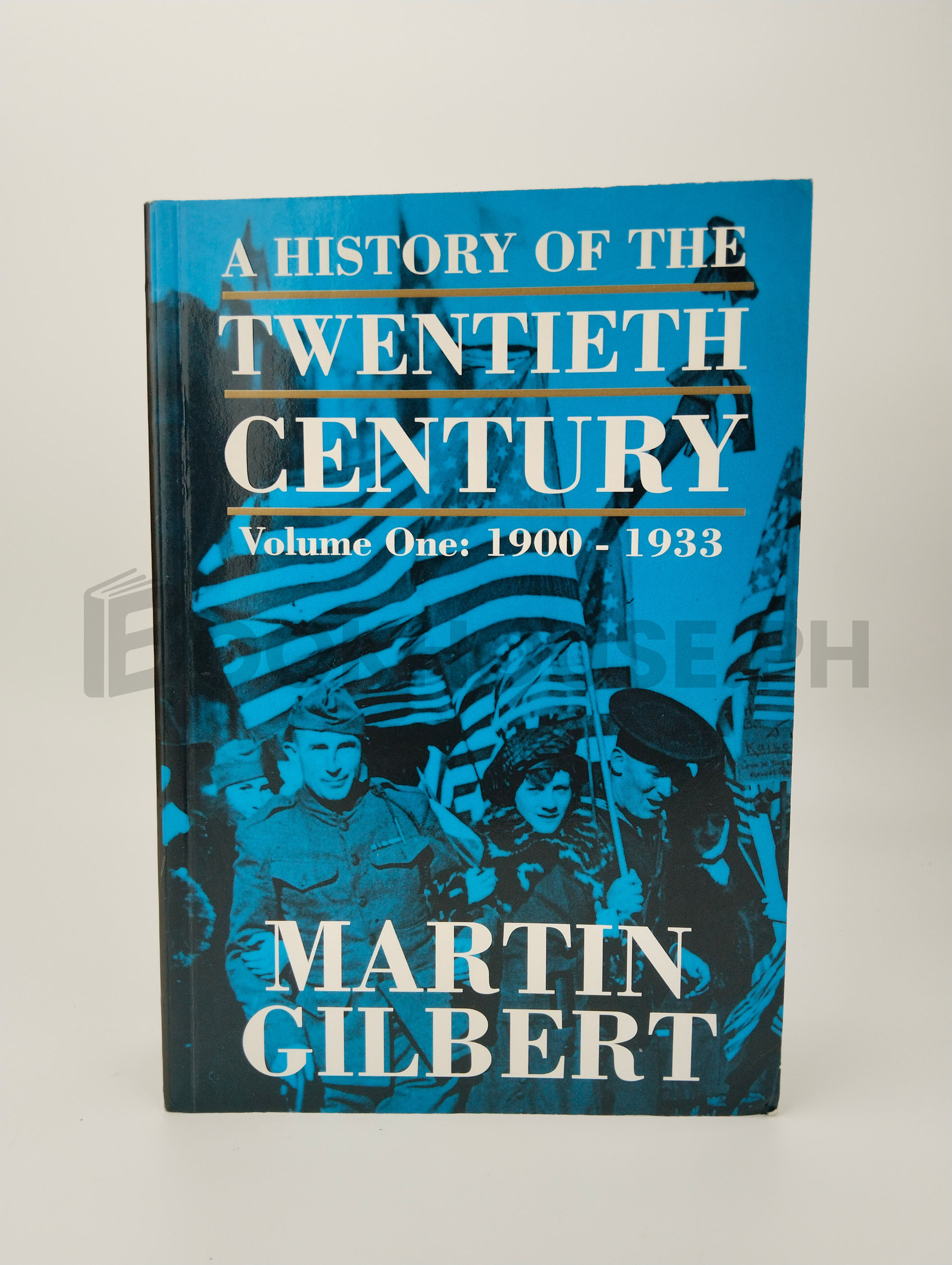 A History Of The Twentieth Century Volume One: 1900-1933 by Martin Gilbert