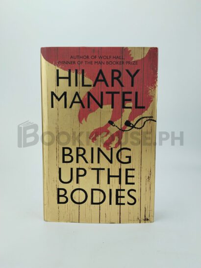 Bring Up The Bodies by Hilary Mantel