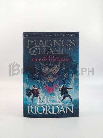 Magnus Chase And The Ship Of The Dead by Rick Riordan