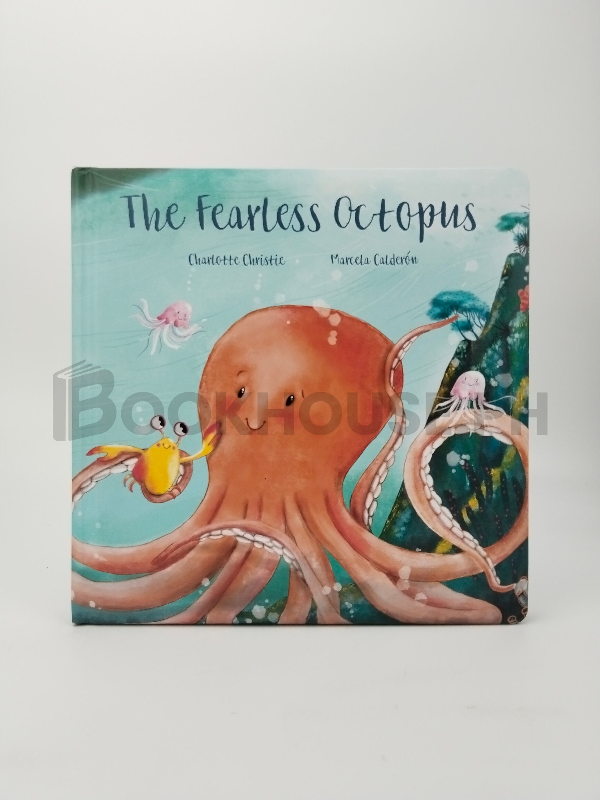 The Fearless Octopus by Charlotte Christie And Marcela Calderon