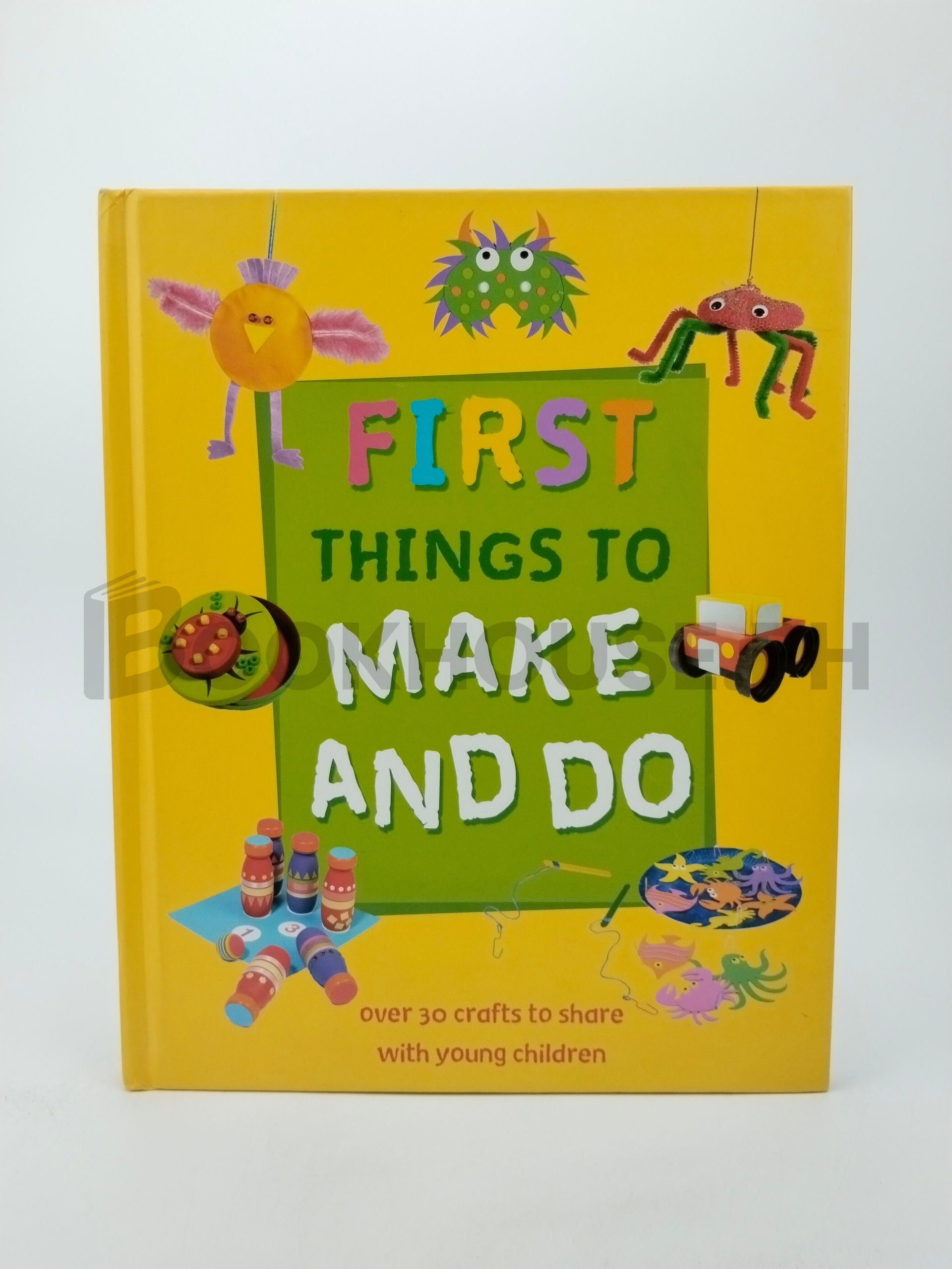 First Things To Make And Do by Kath Smith, Charlotte Stowell