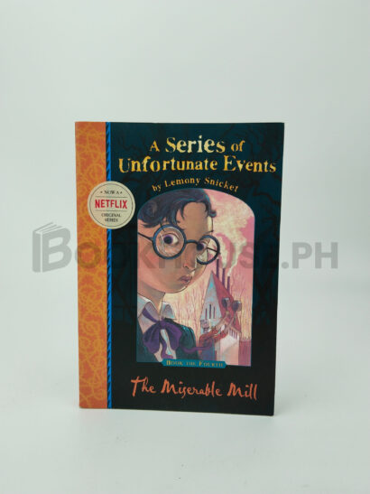 The Miserable Mill by Lemony Snicket