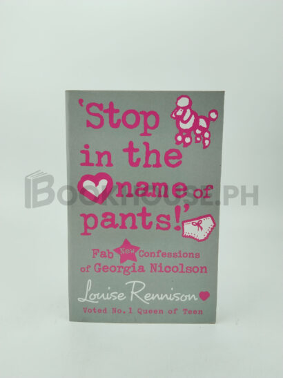 Stop In The Name Of Pants! by Louise Rennison
