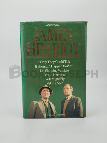 If Only They Could Talk, It Shouldn't Happen To A Vet, Let Sleeping Vets Lie, Vet In Harness, Vets Might Fly, Vet In A Spin by James Herriot
