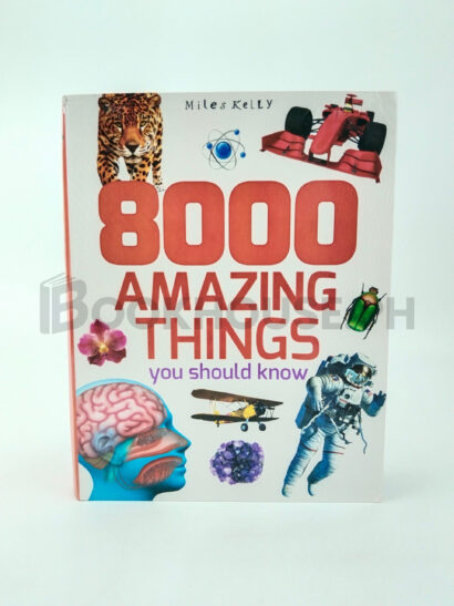 8000 Amazing Things You Should Know by Miles Kelly