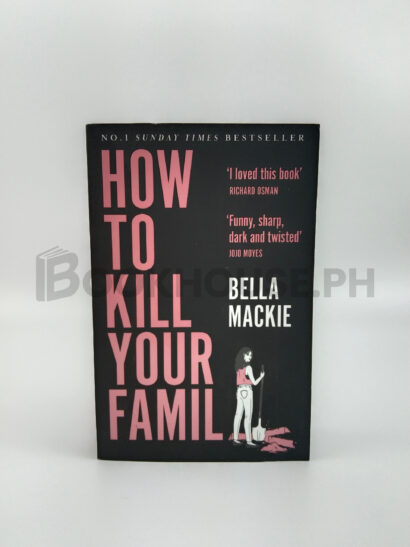 How To Kill Your Family by Bella Mackie