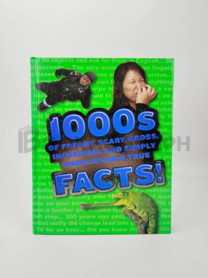 1000s Of Freaky, Scary, Gross, Incredible And Simply Unbelieveable True Facts! by John Guest