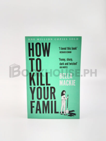 How To Kill Your Family by Bella Mackie
