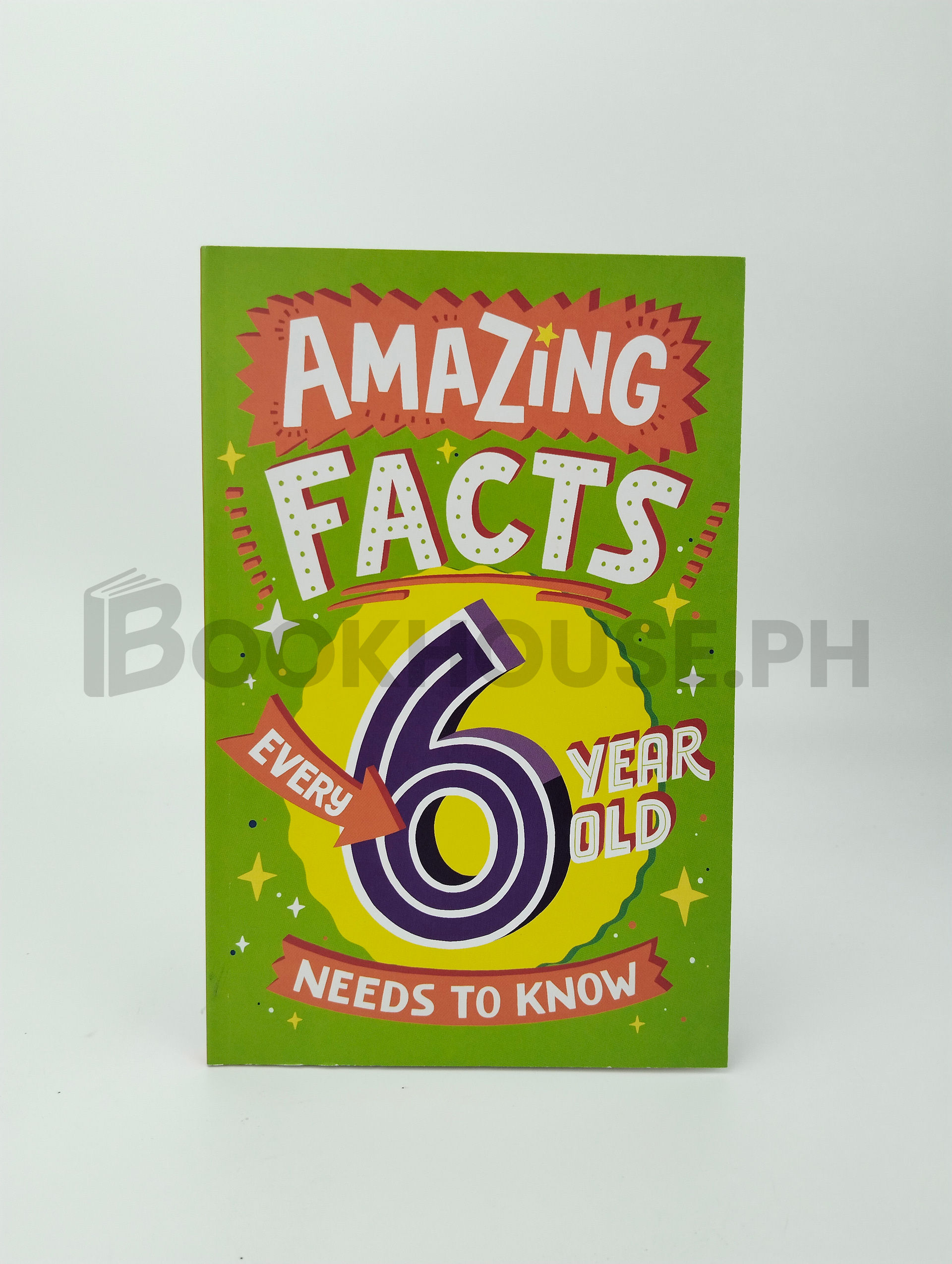 Amazing Facts Every 6 Year Old Needs To Know by T. B. C. Tbc