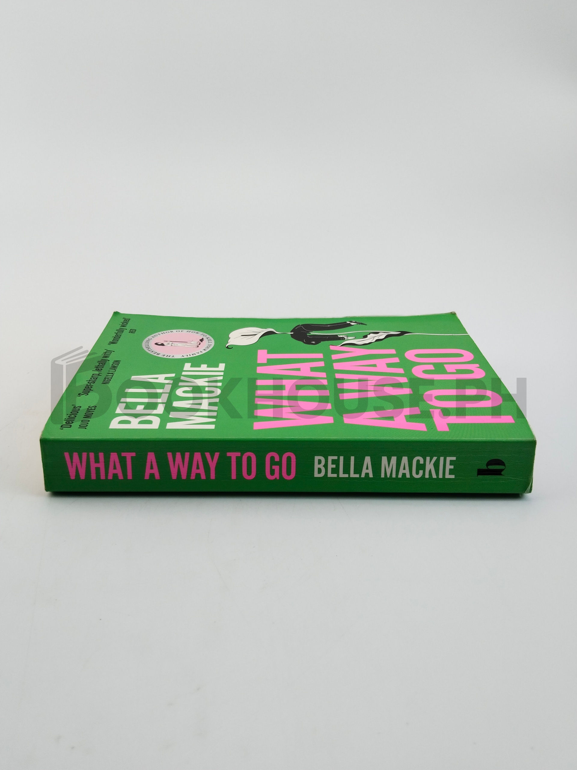 What A Way To Go by Bella Mackie - Image 3