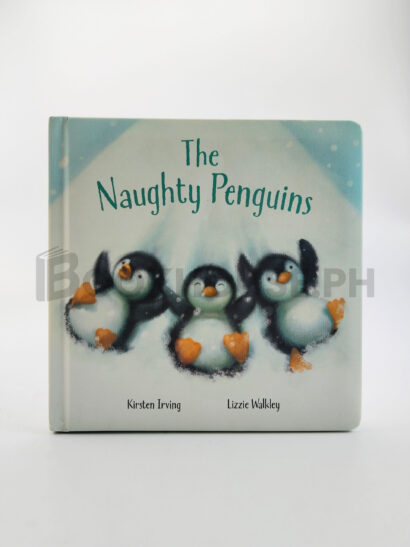 The Naughty Penguins by Kirsten Irving And Lizzie Walkley