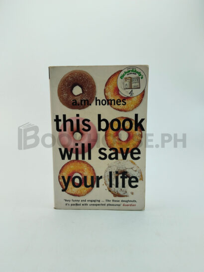 This Book Will Save Your Life by A. M. Homes