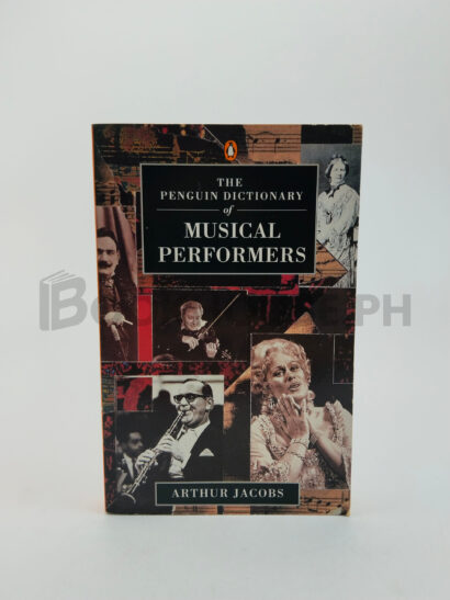 The Penguin Dictionary Of Musical Performers by Arthur Jacobs