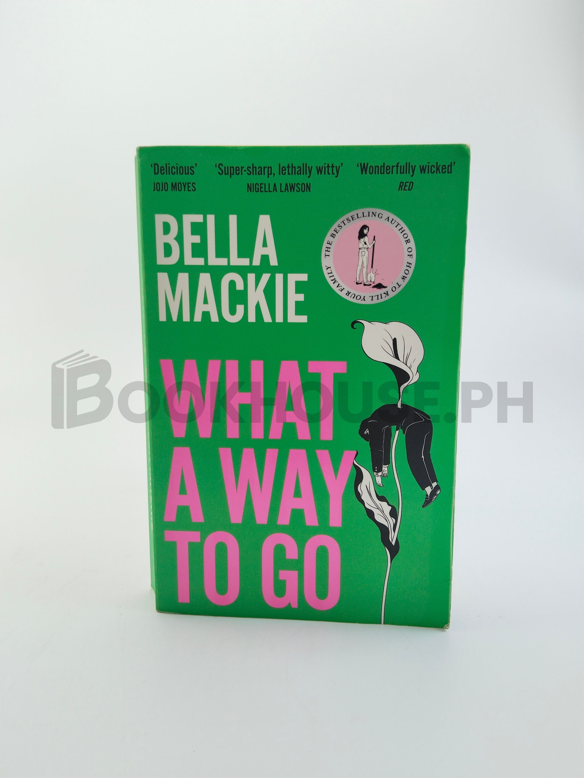 What A Way To Go by Bella Mackie