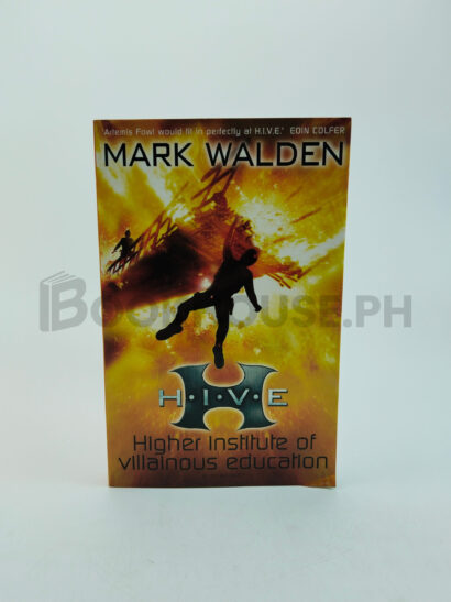 H.i.v.e. (higher Institute Of Villainous Education) by Mark Walden