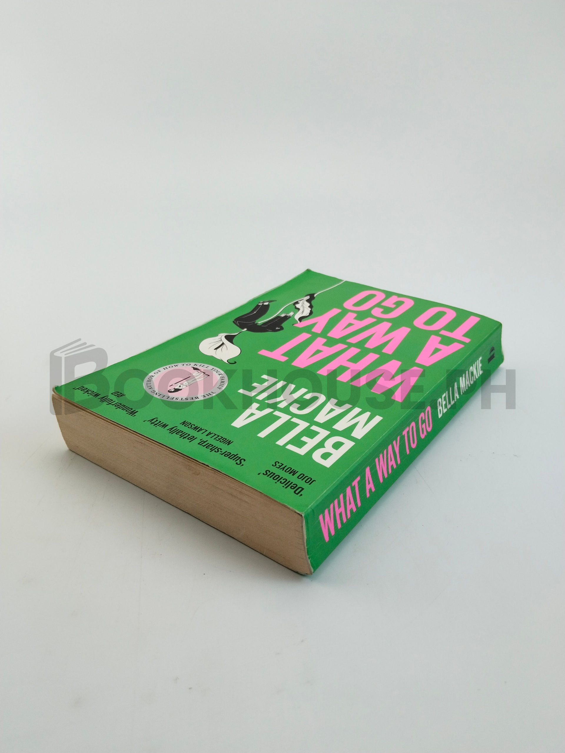 What A Way To Go by Bella Mackie - Image 2