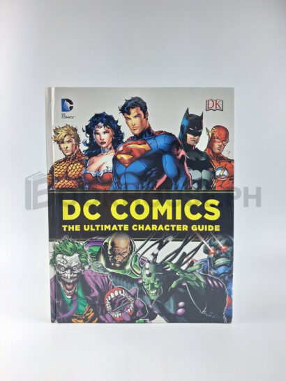 Dc Comics The Ultimate Character Guide by Brandon T. Snider
