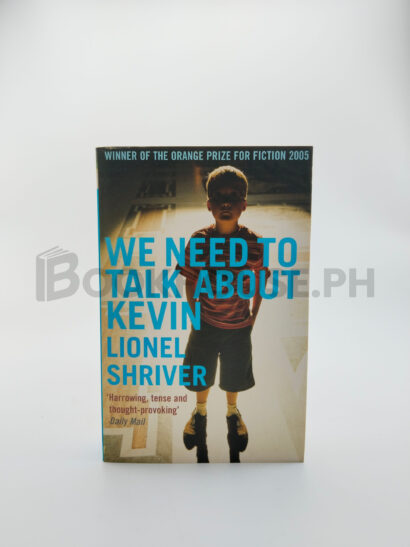We Need To Talk About Kevin by Lionel Shriver