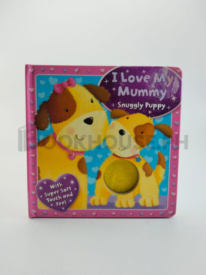 I Love My Mummy - Snuggly Puppy by Igloobooks