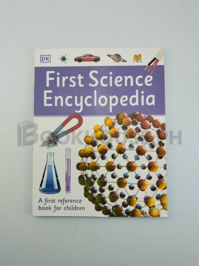 First Science Encyclopedia by Dorling Kindersley Publishing Staff