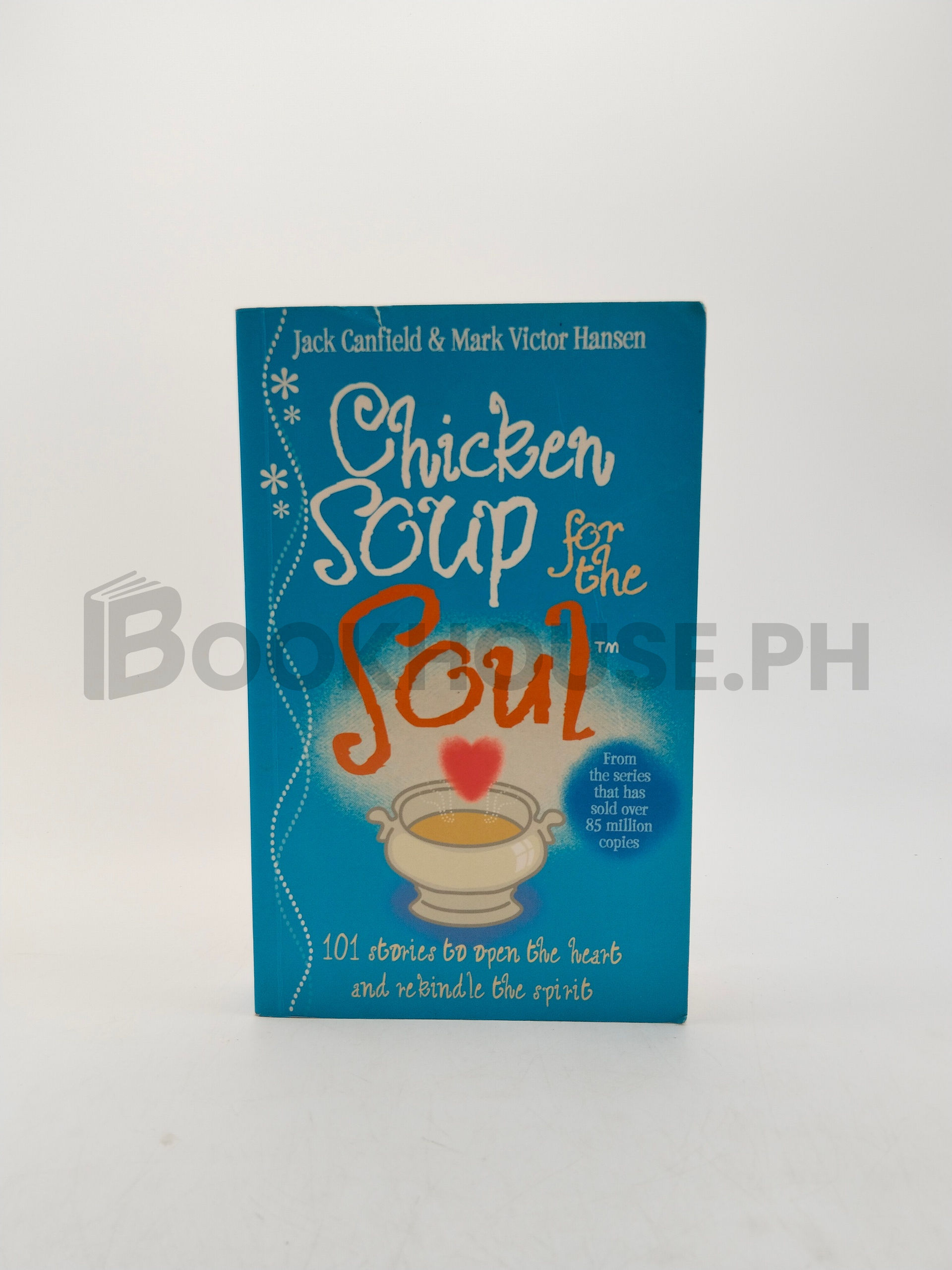 Chicken Soup For The Soul by Jack Canfield, Mark Victor Hansen