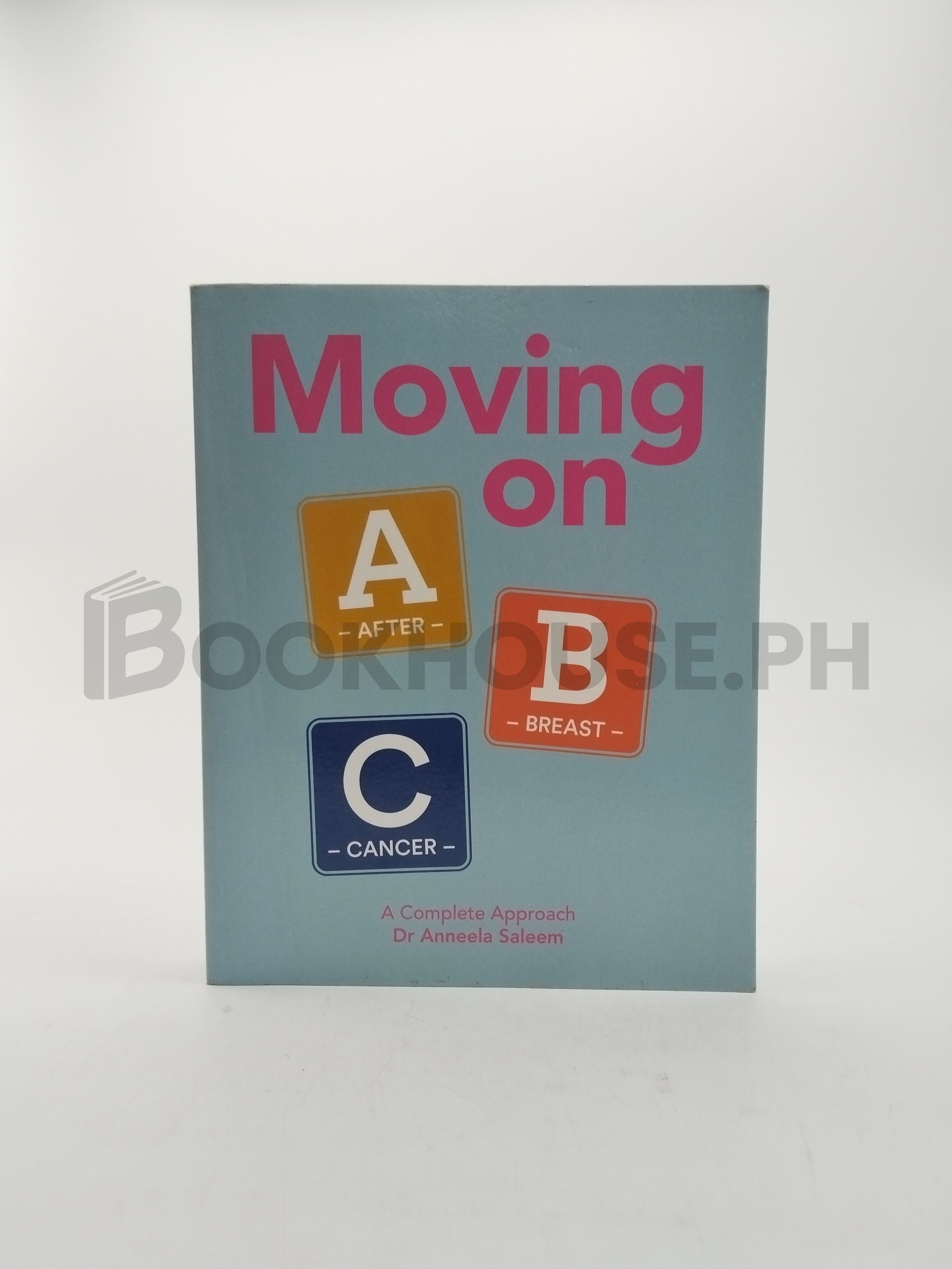 Moving On Abc After Breast Cancer by Anneela Saleem