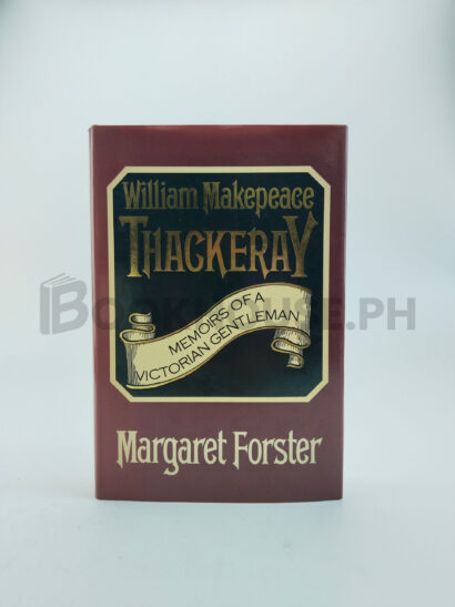 William Makepeace Thackeray by Margaret Forster