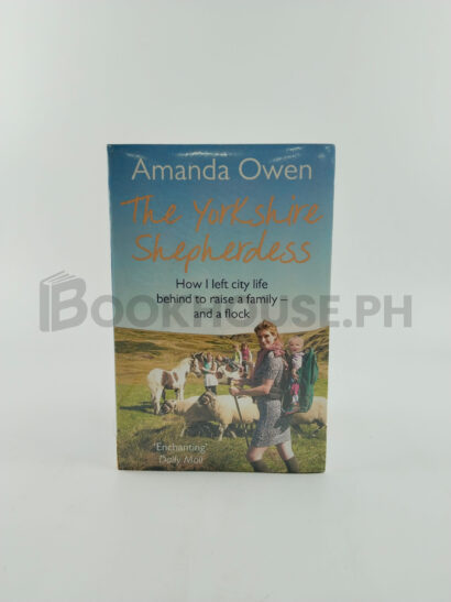 The Yorkshire Shepherdess, A Year In The Life Of The Yorkshire Shepherdess, Adventure Of The Shepherdess by Amanda Owen