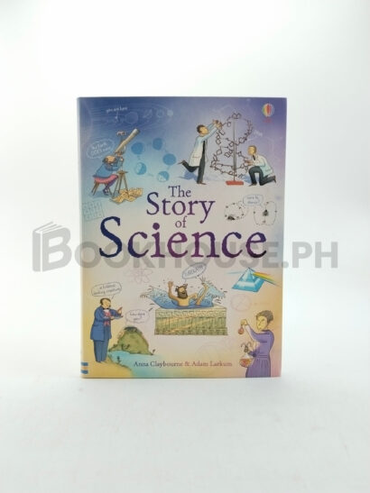 The Story Of Science by Anna Claybourne