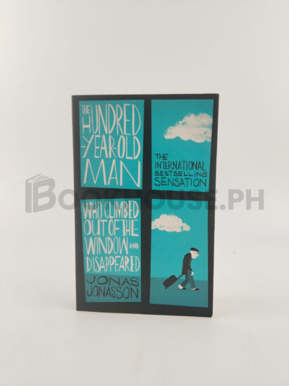 The Hundred-year-old Man Who Climbed Out Of The Window And Disappeared by Jonas Jonasson