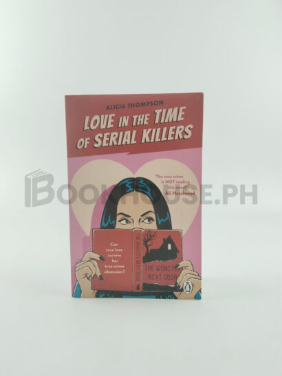Love In The Time Of Serial Killers by Alicia Thompson
