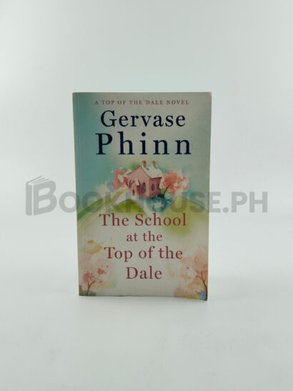 The School At The Top Of The Dale by Gervase Phinn