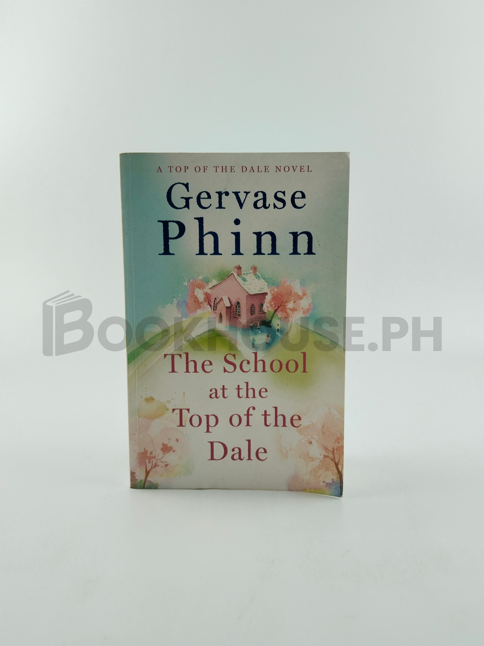 The School At The Top Of The Dale by Gervase Phinn