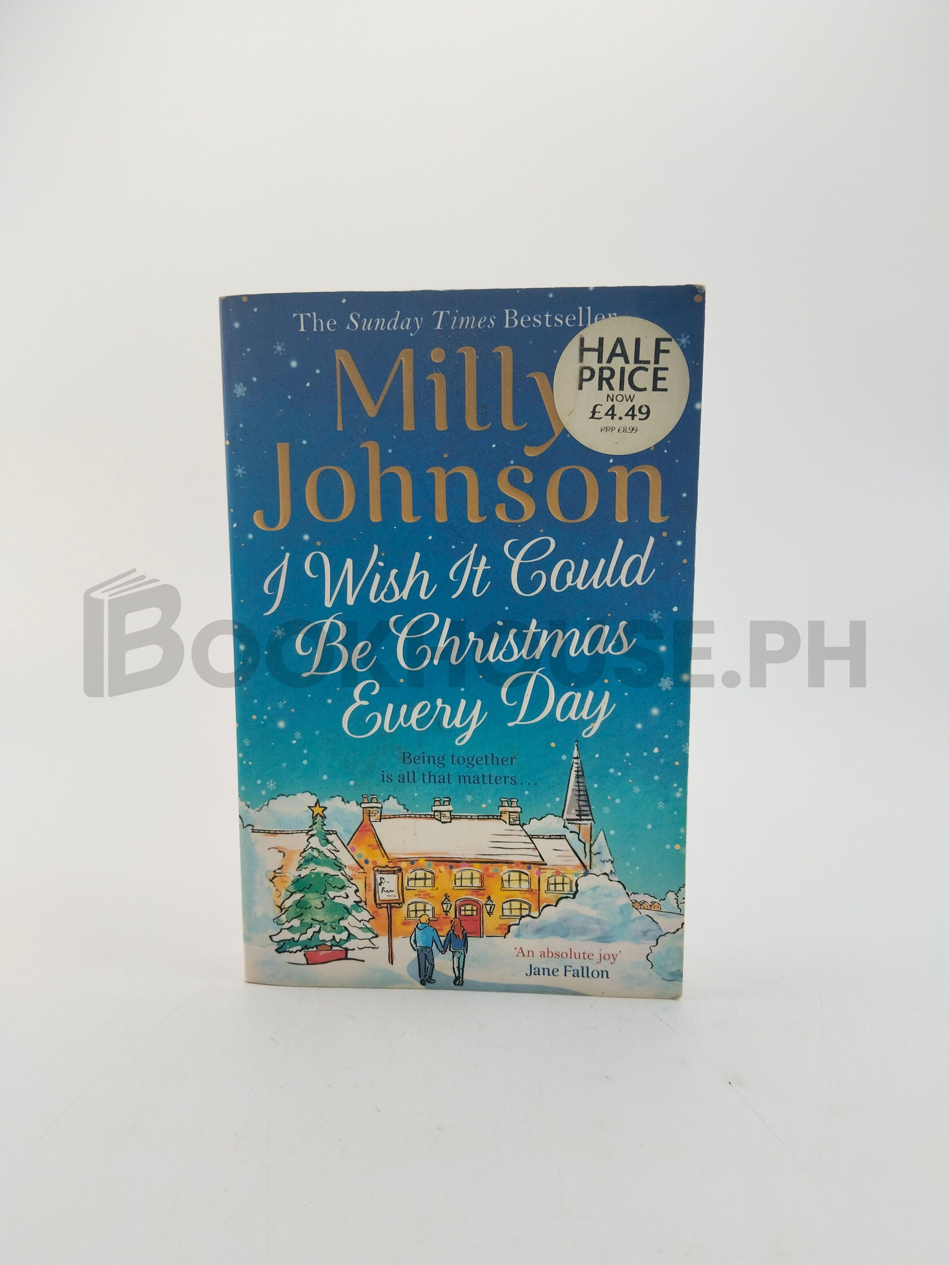I Wish It Could Be Christmas Every Day by Milly Johnson