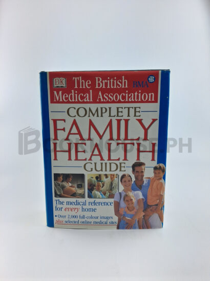 The British Medical Association Complete Family Health Guide by Tony Smith