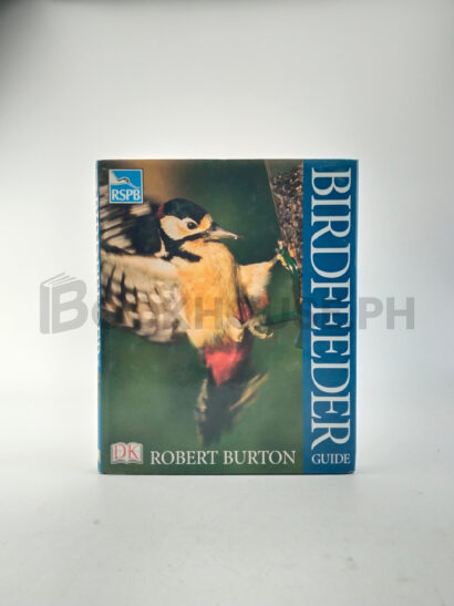 Rspb Birdfeeder Guide by Robert Burton
