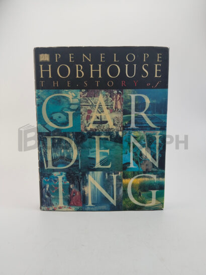 The Story Of Gardening by Penelope Hobhouse
